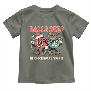 Funny Christmas Bowling Toddler T Shirt Balls Deep In Christmas Spirit TS11 Military Green Print Your Wear