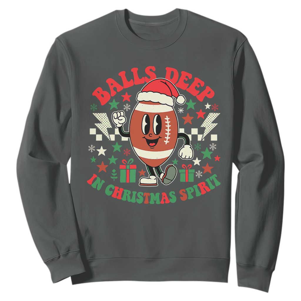Funny Xmas American Football Sweatshirt Balls Deep In Christmas Spirit Game Day TS11 Dark Heather Print Your Wear