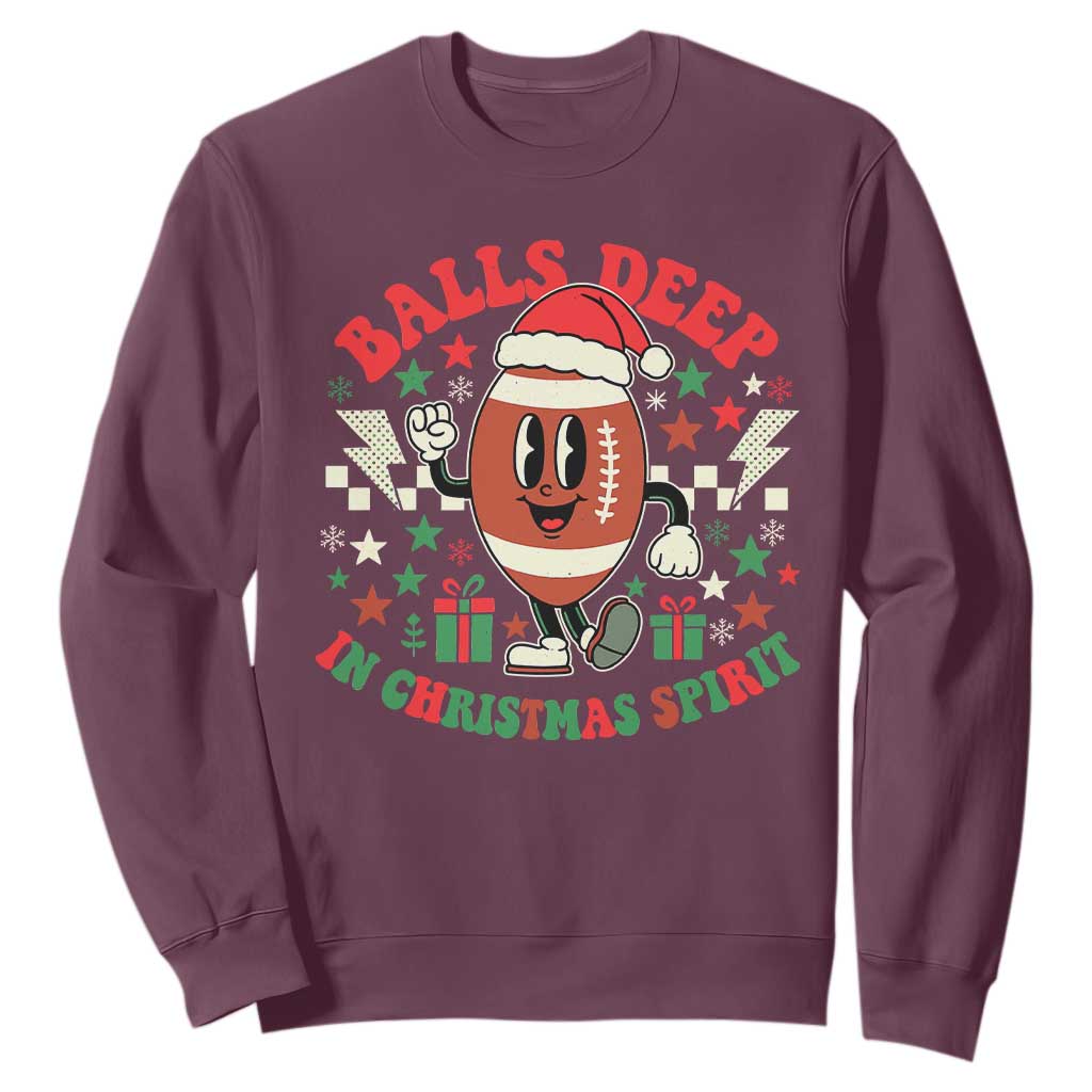Funny Xmas American Football Sweatshirt Balls Deep In Christmas Spirit Game Day TS11 Maroon Print Your Wear