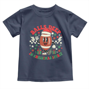 Funny Xmas American Football Toddler T Shirt Balls Deep In Christmas Spirit Game Day TS11 Navy Print Your Wear