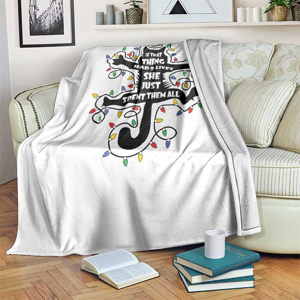 Christmas Movie Fried Pussy Cat Throw Blanket If That Thing Had 9 Lives She Just Spent Them All TS11 Print Your Wear