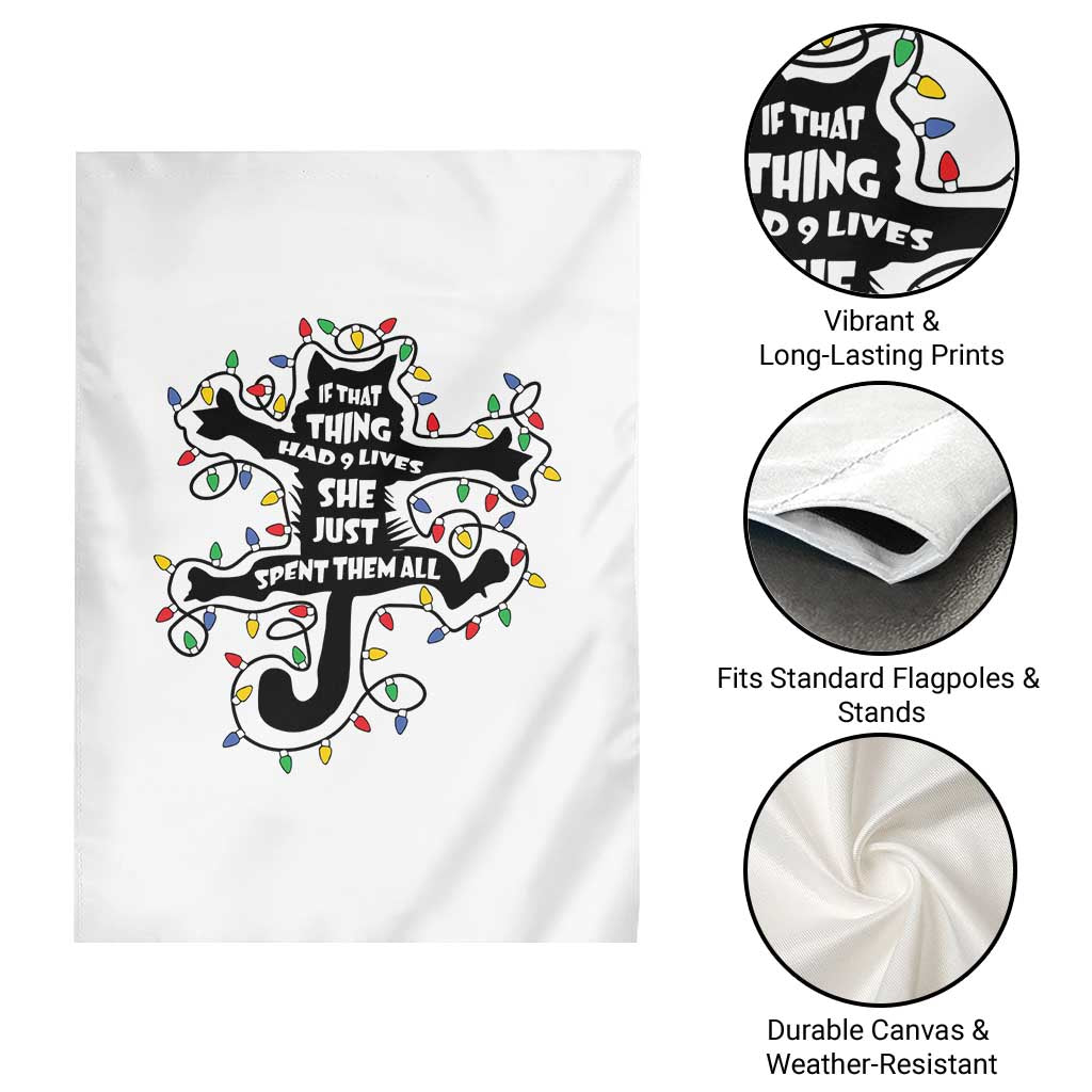 Christmas Movie Fried Pussy Cat Garden Flag If That Thing Had 9 Lives She Just Spent Them All TS11 Print Your Wear