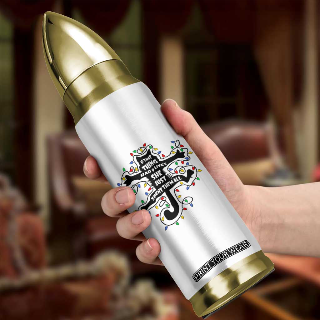 Christmas Movie Fried Pussy Cat Bullet Tumbler If That Thing Had 9 Lives She Just Spent Them All TS11 Print Your Wear