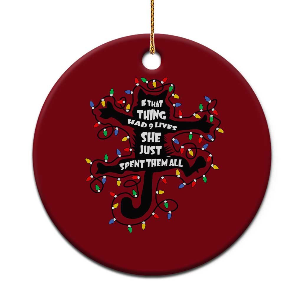 Christmas Movie Fried Pussy Cat Ceramic Ornament If That Thing Had 9 Lives She Just Spent Them All TS11 1pc Red Print Your Wear