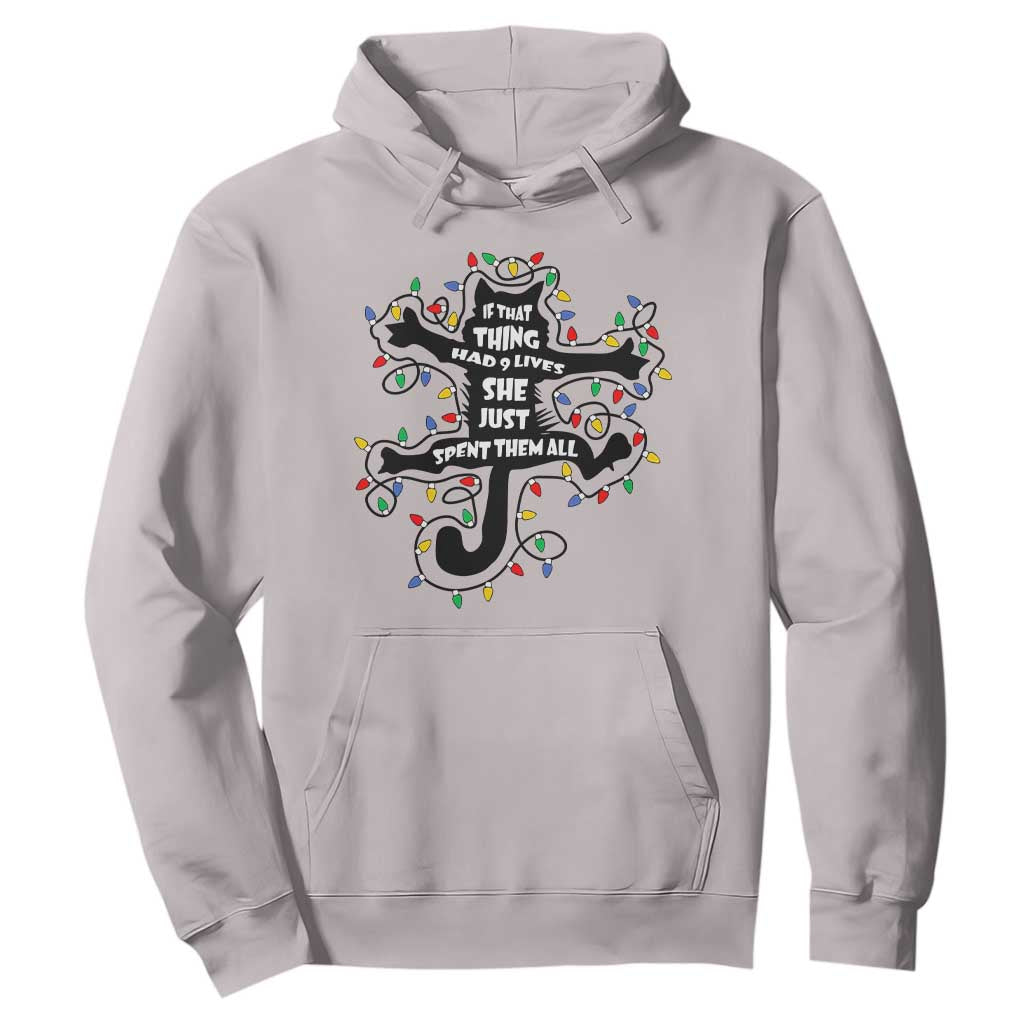Christmas Movie Fried Pussy Cat Hoodie If That Thing Had 9 Lives She Just Spent Them All TS11 Ice Gray Print Your Wear