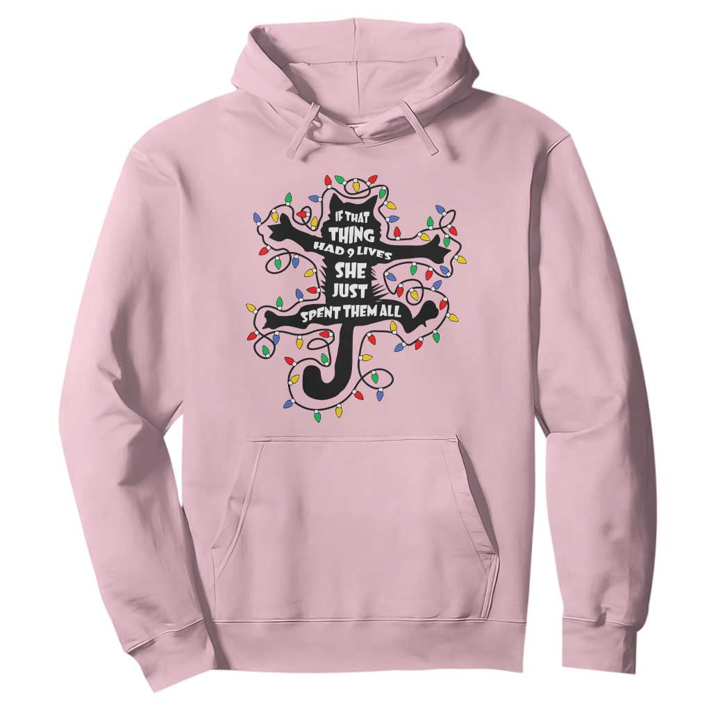 Christmas Movie Fried Pussy Cat Hoodie If That Thing Had 9 Lives She Just Spent Them All TS11 Light Pink Print Your Wear