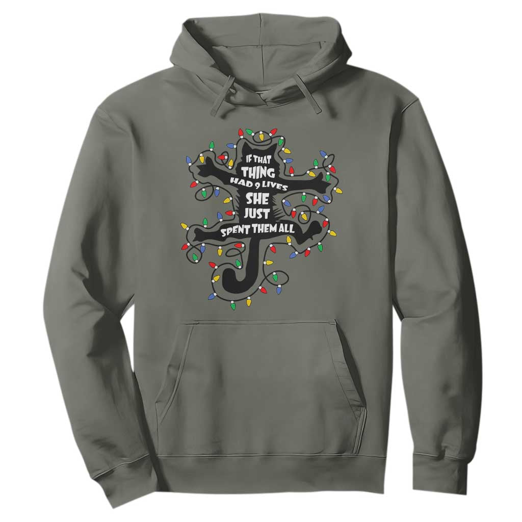 Christmas Movie Fried Pussy Cat Hoodie If That Thing Had 9 Lives She Just Spent Them All TS11 Military Green Print Your Wear