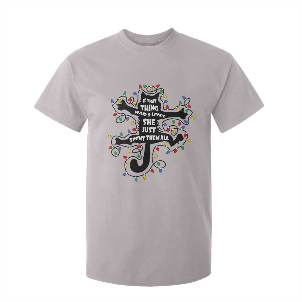 Christmas Movie Fried Pussy Cat T Shirt For Kid If That Thing Had 9 Lives She Just Spent Them All TS11 Ice Gray Print Your Wear