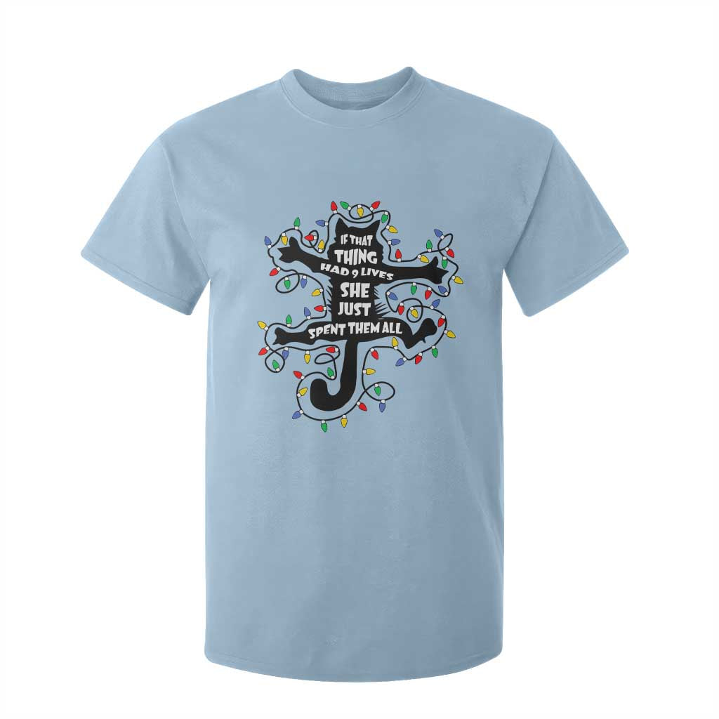 Christmas Movie Fried Pussy Cat T Shirt For Kid If That Thing Had 9 Lives She Just Spent Them All TS11 Light Blue Print Your Wear