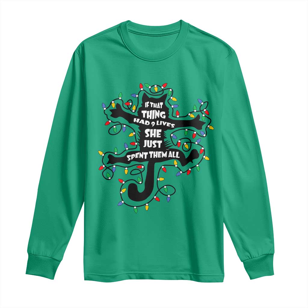 Christmas Movie Fried Pussy Cat Long Sleeve Shirt If That Thing Had 9 Lives She Just Spent Them All TS11 Irish Green Print Your Wear