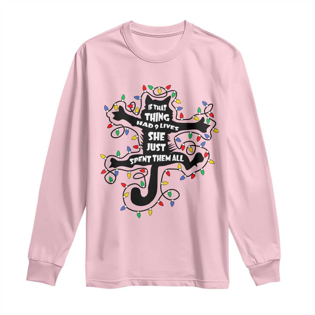 Christmas Movie Fried Pussy Cat Long Sleeve Shirt If That Thing Had 9 Lives She Just Spent Them All TS11 Light Pink Print Your Wear