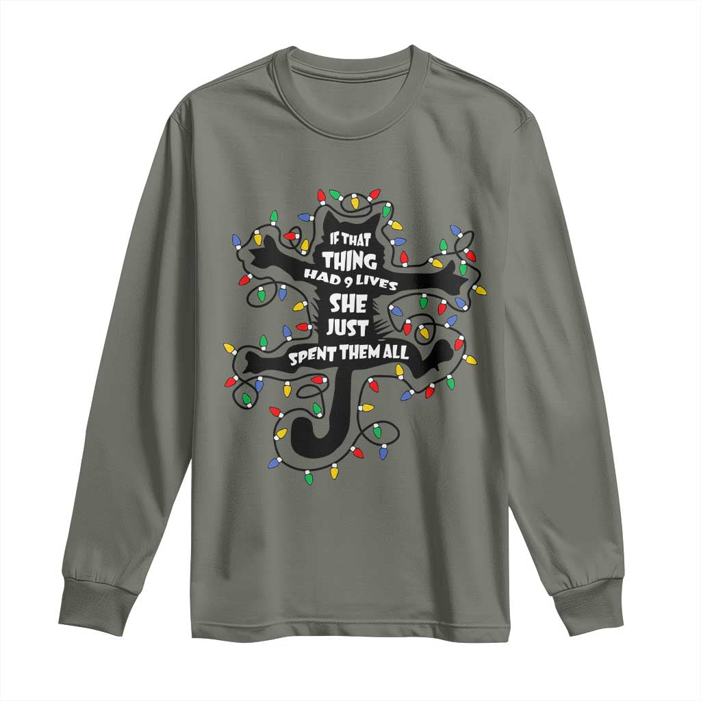 Christmas Movie Fried Pussy Cat Long Sleeve Shirt If That Thing Had 9 Lives She Just Spent Them All TS11 Military Green Print Your Wear