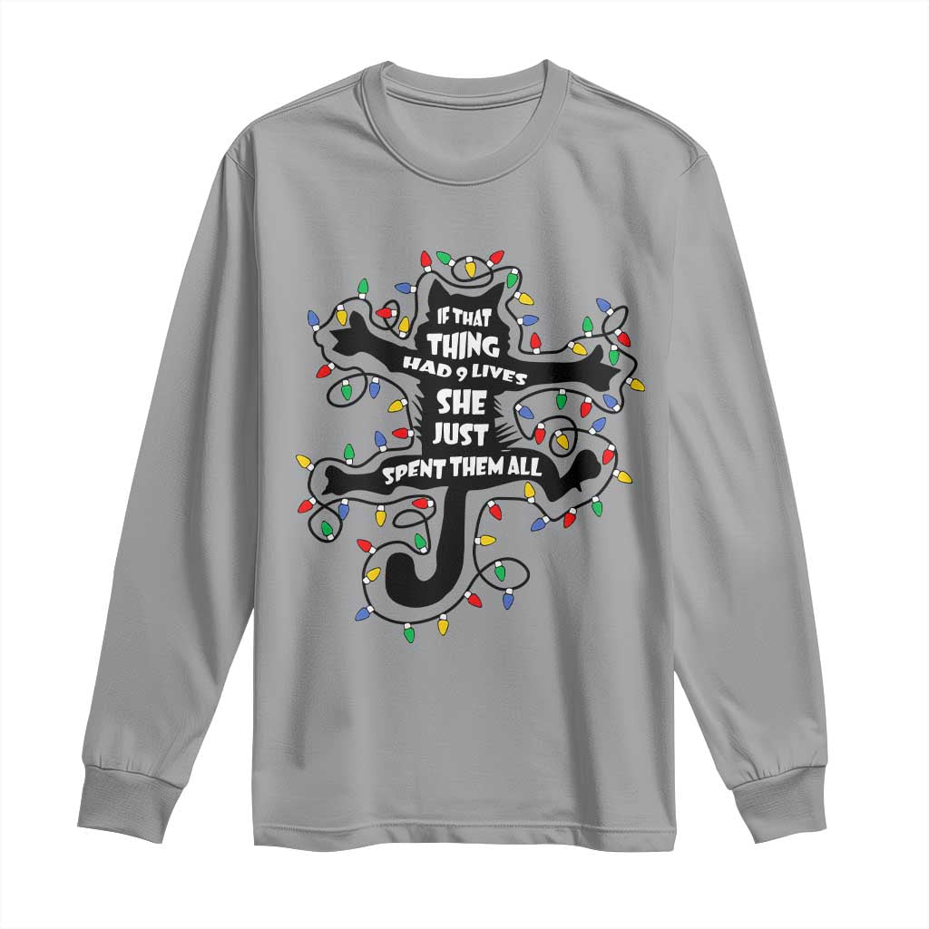 Christmas Movie Fried Pussy Cat Long Sleeve Shirt If That Thing Had 9 Lives She Just Spent Them All TS11 Sport Gray Print Your Wear