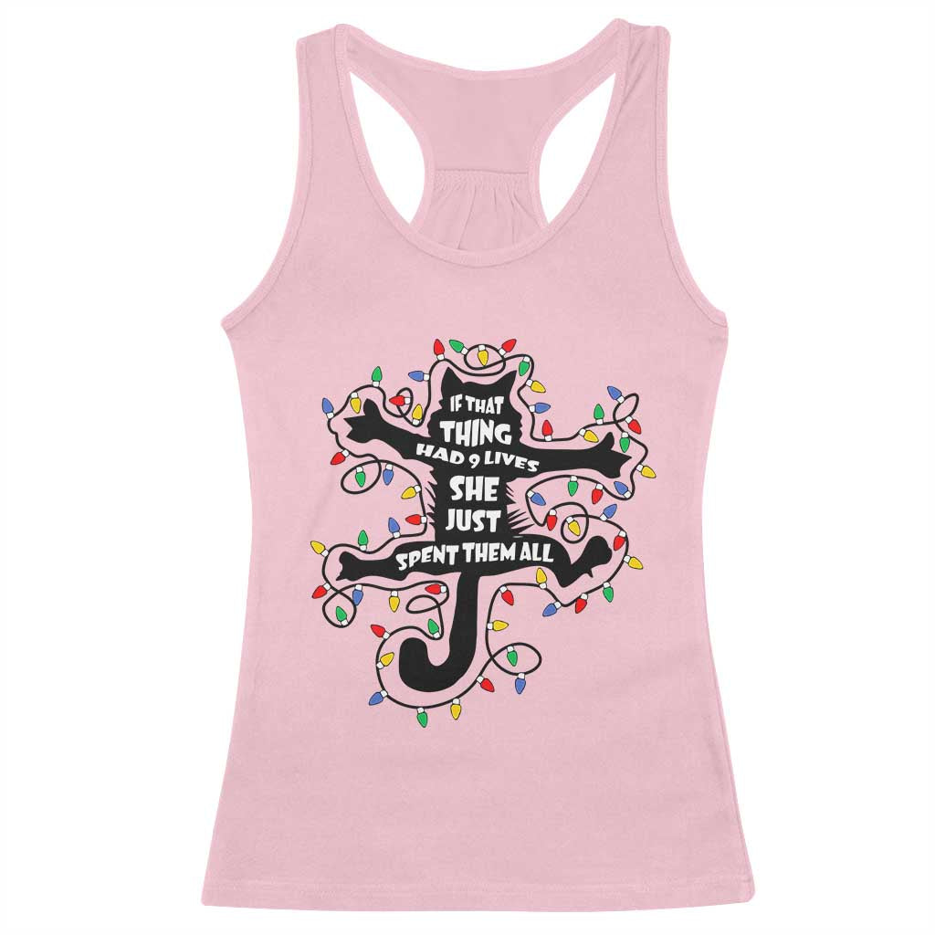 Christmas Movie Fried Pussy Cat Racerback Tank Top If That Thing Had 9 Lives She Just Spent Them All TS11 Light Pink Print Your Wear