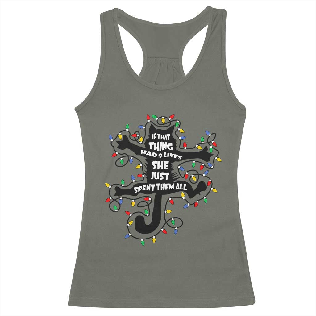 Christmas Movie Fried Pussy Cat Racerback Tank Top If That Thing Had 9 Lives She Just Spent Them All TS11 Military Green Print Your Wear
