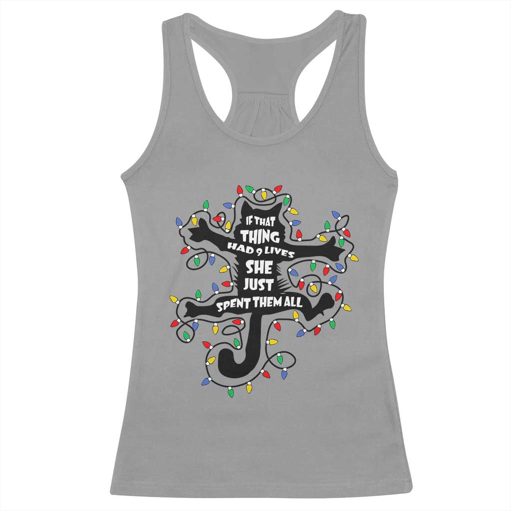 Christmas Movie Fried Pussy Cat Racerback Tank Top If That Thing Had 9 Lives She Just Spent Them All TS11 Sport Gray Print Your Wear