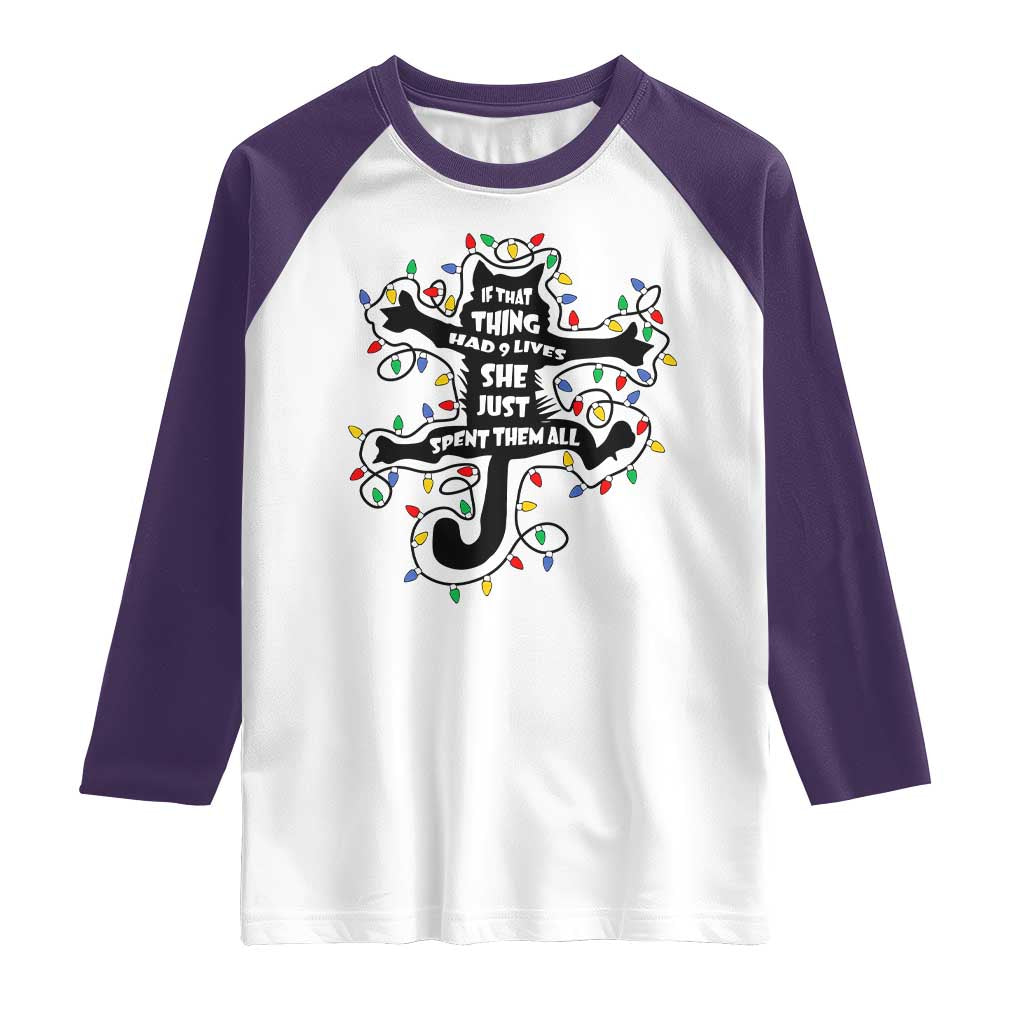 Christmas Movie Fried Pussy Cat Raglan Shirt If That Thing Had 9 Lives She Just Spent Them All TS11 White Purple Print Your Wear