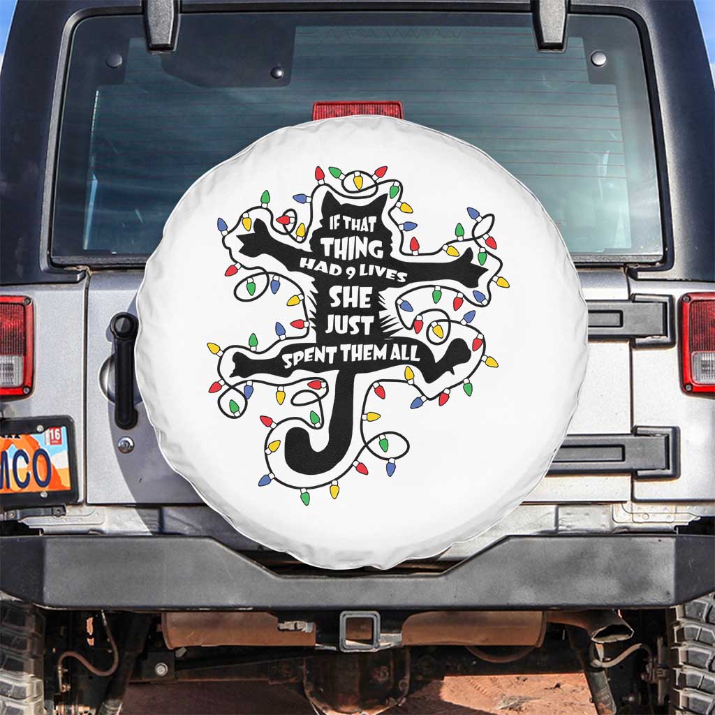 Christmas Movie Fried Pussy Cat Spare Tire Cover If That Thing Had 9 Lives She Just Spent Them All TS11 No hole White Print Your Wear