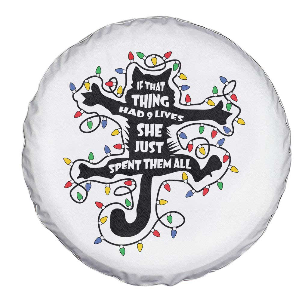Christmas Movie Fried Pussy Cat Spare Tire Cover If That Thing Had 9 Lives She Just Spent Them All TS11 Print Your Wear