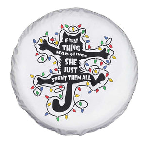 Christmas Movie Fried Pussy Cat Spare Tire Cover If That Thing Had 9 Lives She Just Spent Them All TS11 Print Your Wear