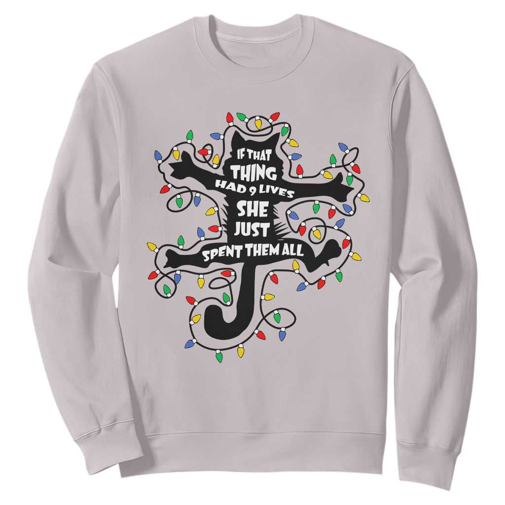 Christmas Movie Fried Pussy Cat Sweatshirt If That Thing Had 9 Lives She Just Spent Them All TS11 Ice Gray Print Your Wear