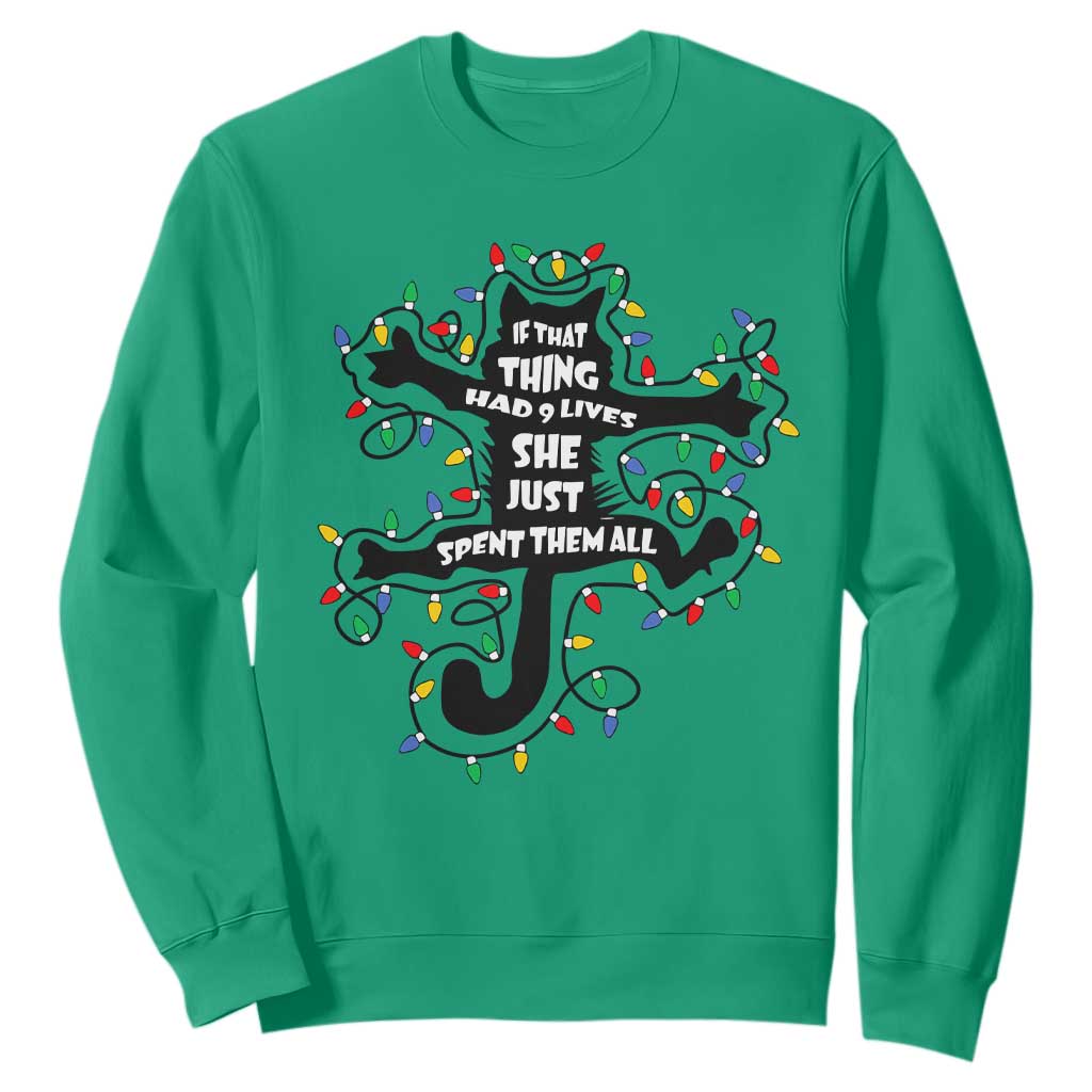 Christmas Movie Fried Pussy Cat Sweatshirt If That Thing Had 9 Lives She Just Spent Them All TS11 Irish Green Print Your Wear