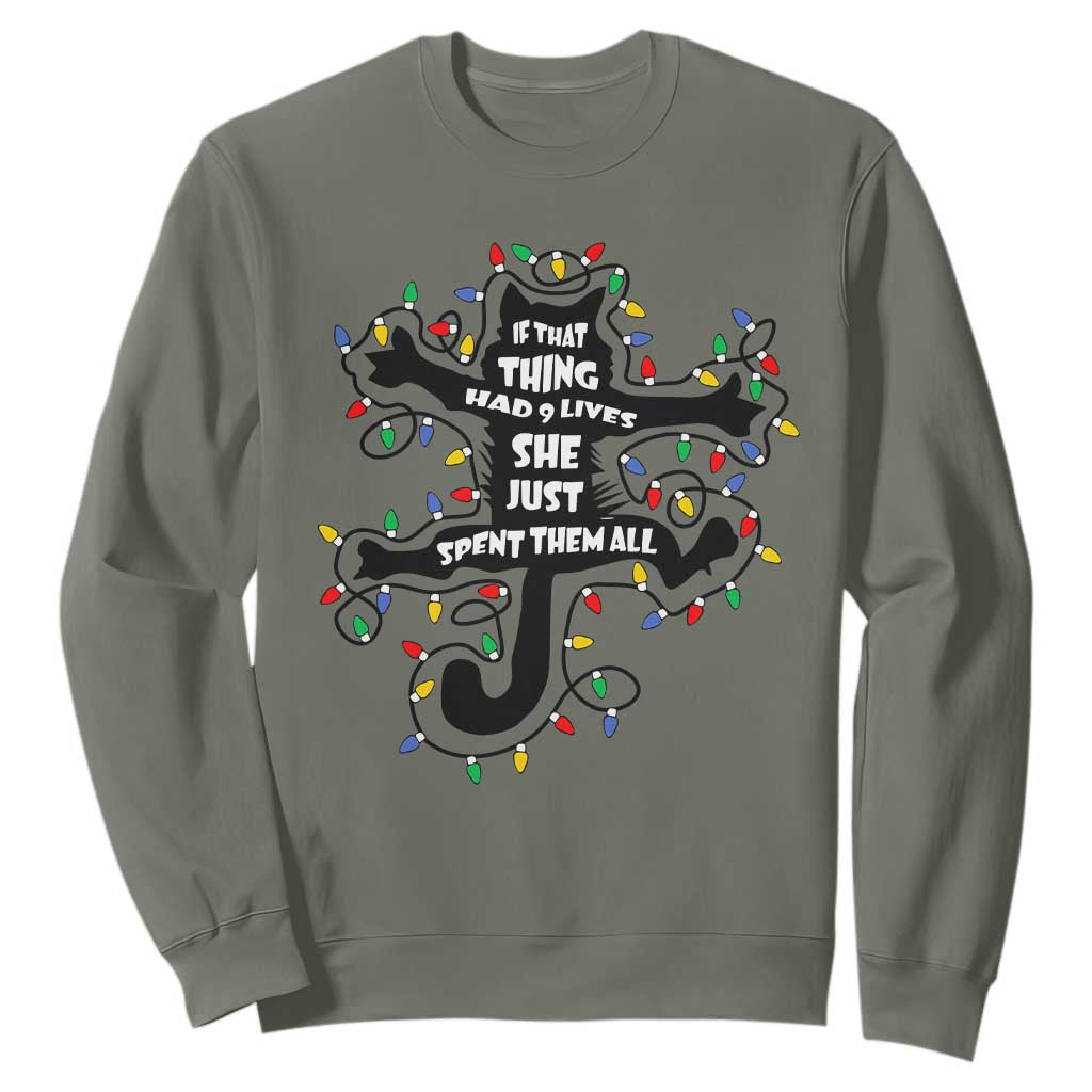 Christmas Movie Fried Pussy Cat Sweatshirt If That Thing Had 9 Lives She Just Spent Them All TS11 Military Green Print Your Wear