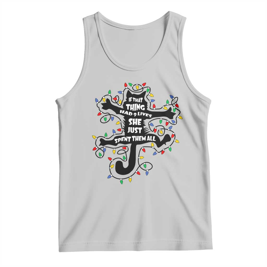 Christmas Movie Fried Pussy Cat Tank Top If That Thing Had 9 Lives She Just Spent Them All - Print Your Wear