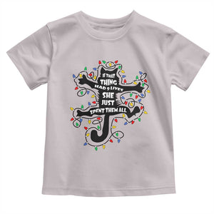 Christmas Movie Fried Pussy Cat Toddler T Shirt If That Thing Had 9 Lives She Just Spent Them All TS11 Ice Gray Print Your Wear