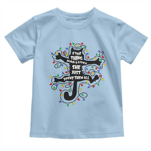 Christmas Movie Fried Pussy Cat Toddler T Shirt If That Thing Had 9 Lives She Just Spent Them All TS11 Light Blue Print Your Wear