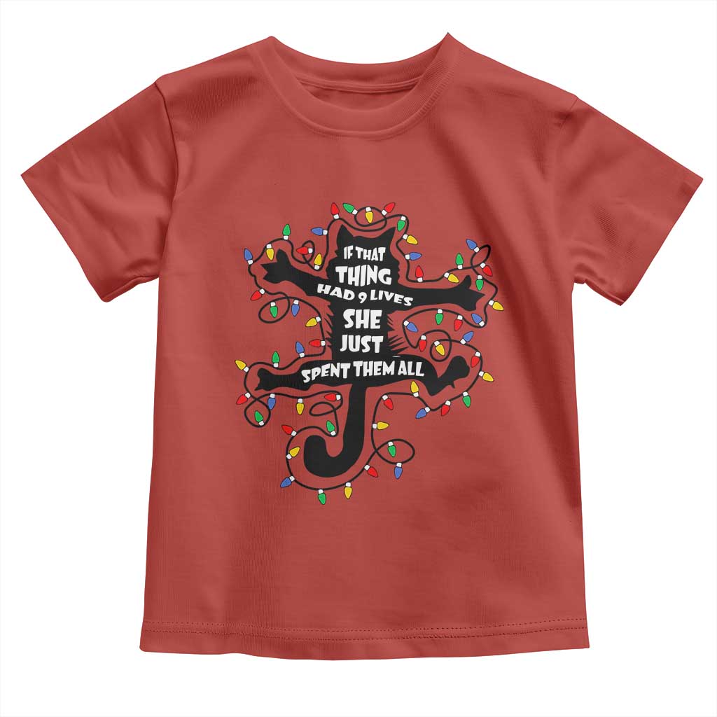 Christmas Movie Fried Pussy Cat Toddler T Shirt If That Thing Had 9 Lives She Just Spent Them All TS11 Red Print Your Wear