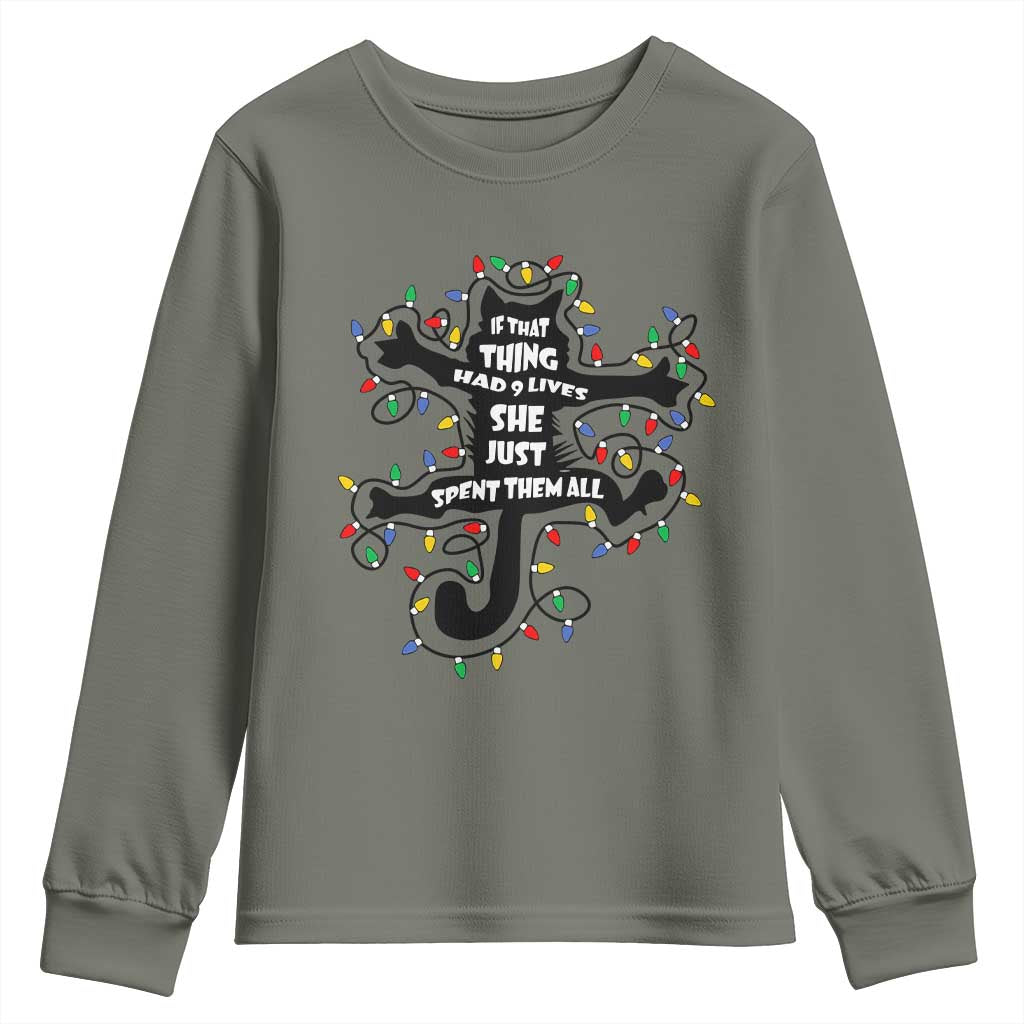 Christmas Movie Fried Pussy Cat Youth Sweatshirt If That Thing Had 9 Lives She Just Spent Them All TS11 Military Green Print Your Wear
