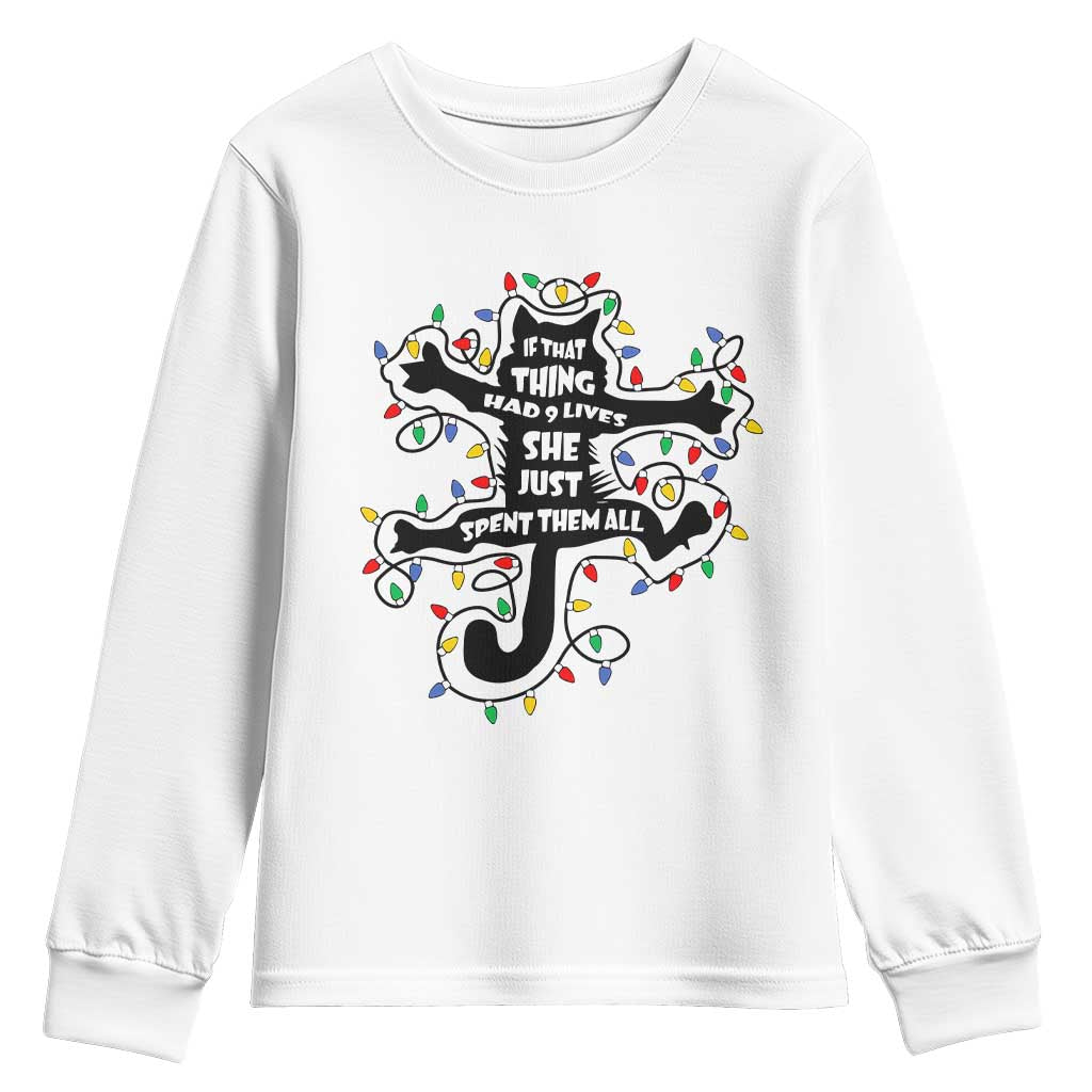 Christmas Movie Fried Pussy Cat Youth Sweatshirt If That Thing Had 9 Lives She Just Spent Them All TS11 White Print Your Wear