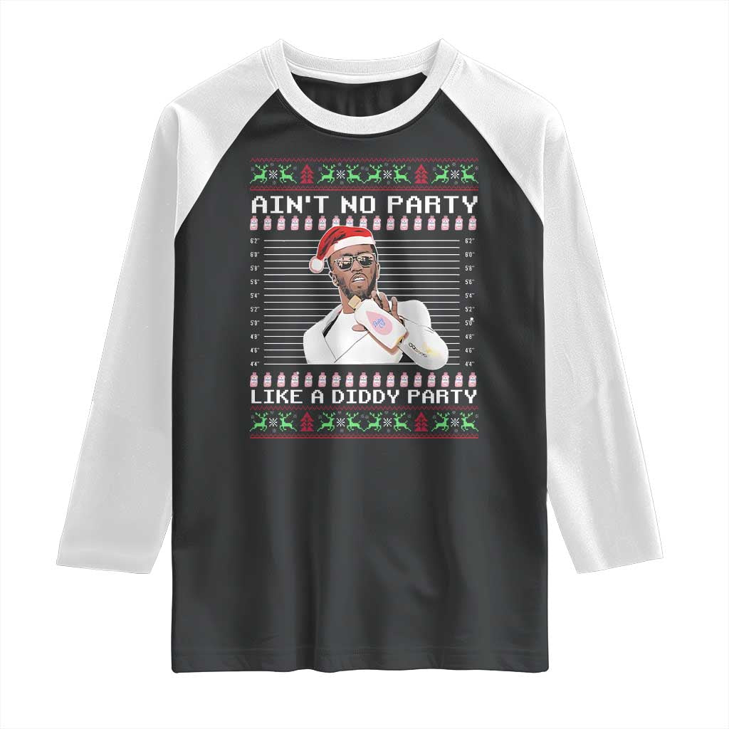 Funny Ain't No Party Like A Diddy Party Raglan Shirt Christmas Dirty Santa Diddy TS11 Black White Print Your Wear