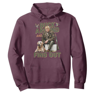 Funny Trump Hunting Hoodie Buck Around And Find Out Camo Hunter TS11 Maroon Print Your Wear