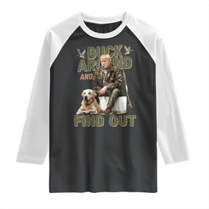 Funny Trump Hunting Raglan Shirt Buck Around And Find Out Camo Hunter TS11 Black White Print Your Wear