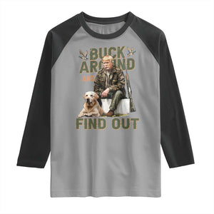 Funny Trump Hunting Raglan Shirt Buck Around And Find Out Camo Hunter TS11 Sport Gray Black Print Your Wear