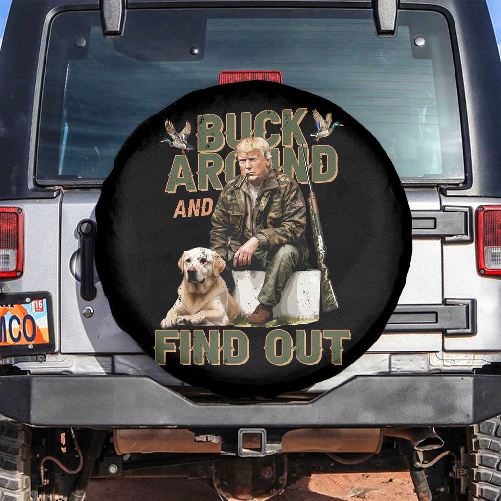 Funny Trump Hunting Spare Tire Cover Buck Around And Find Out Camo Hunter TS11 No hole Black Print Your Wear
