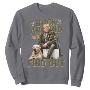Funny Trump Hunting Sweatshirt Buck Around And Find Out Camo Hunter TS11 Charcoal Print Your Wear