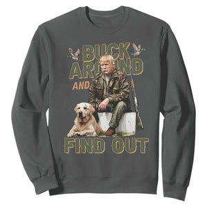 Funny Trump Hunting Sweatshirt Buck Around And Find Out Camo Hunter TS11 Dark Heather Print Your Wear