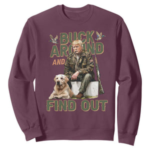 Funny Trump Hunting Sweatshirt Buck Around And Find Out Camo Hunter TS11 Maroon Print Your Wear