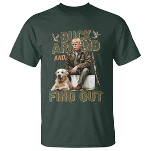 Funny Trump Hunting T Shirt Buck Around And Find Out Camo Hunter TS11 Dark Forest Green Print Your Wear