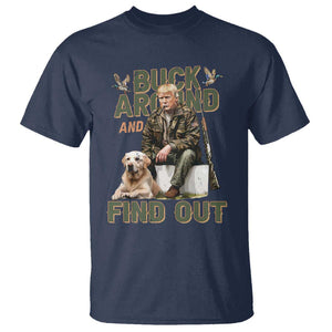 Funny Trump Hunting T Shirt Buck Around And Find Out Camo Hunter TS11 Navy Print Your Wear