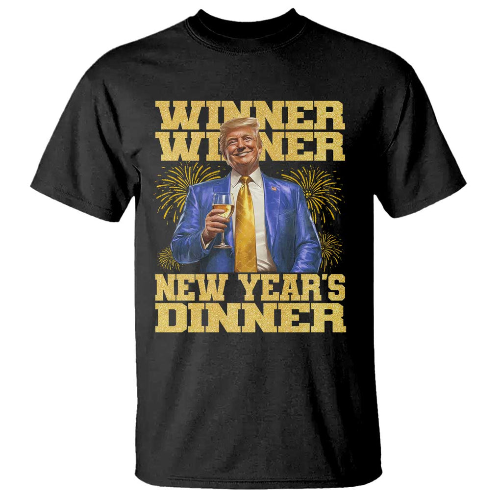 Funny Trump New Year 2025 T Shirt Winner Winner New Year's Dinner Champagne TS11 Black Print Your Wear