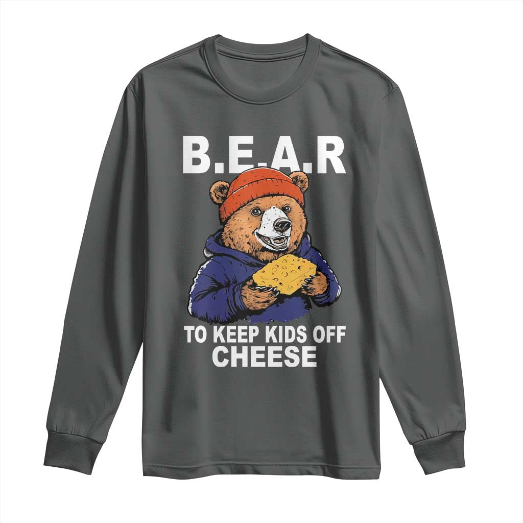 Funny Bear To Keep Kids Off Cheese Long Sleeve Shirt TS11 Dark Heather Print Your Wear