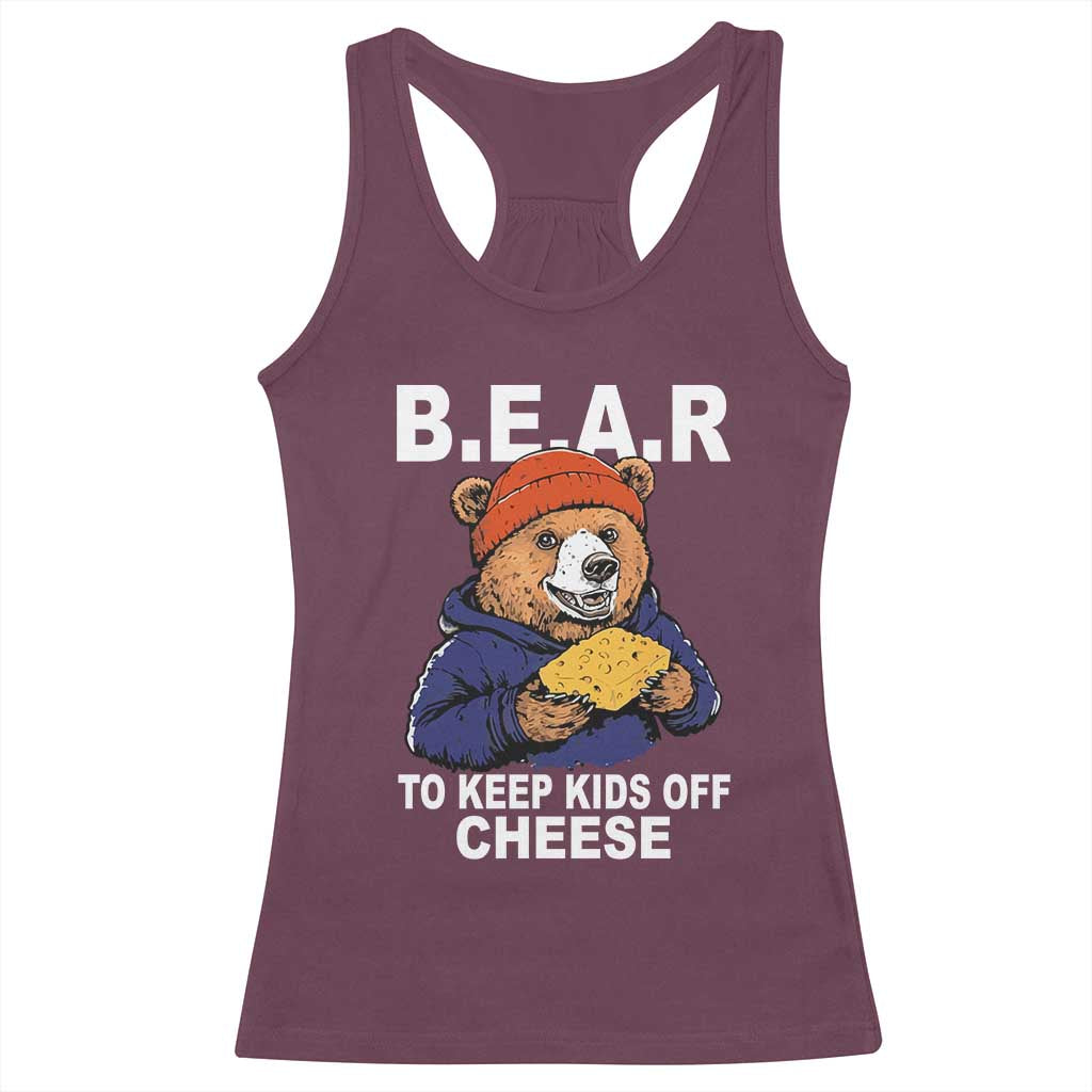 Funny Bear To Keep Kids Off Cheese Racerback Tank Top TS11 Maroon Print Your Wear