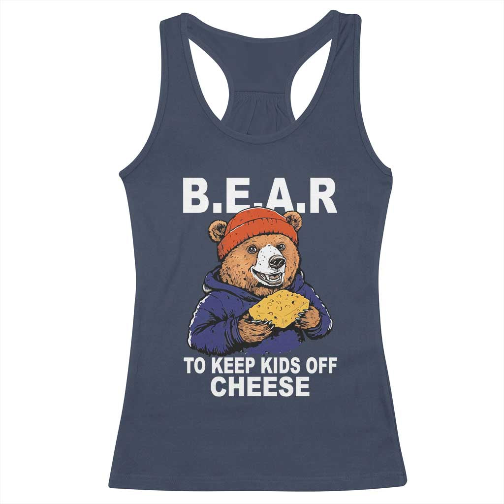 Funny Bear To Keep Kids Off Cheese Racerback Tank Top TS11 Navy Print Your Wear