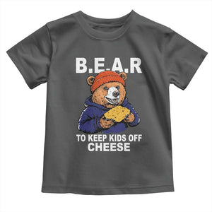 Funny Bear To Keep Kids Off Cheese Toddler T Shirt TS11 Dark Heather Print Your Wear