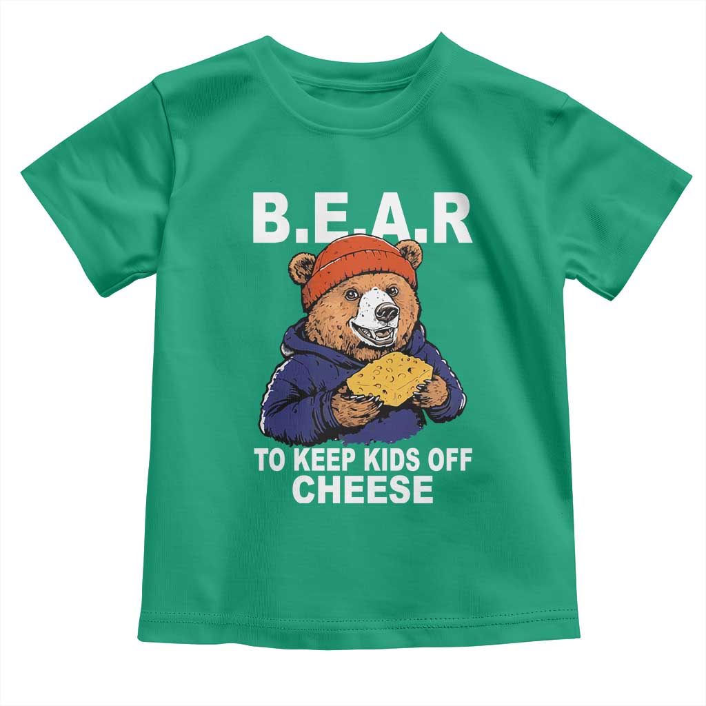 Funny Bear To Keep Kids Off Cheese Toddler T Shirt TS11 Irish Green Print Your Wear