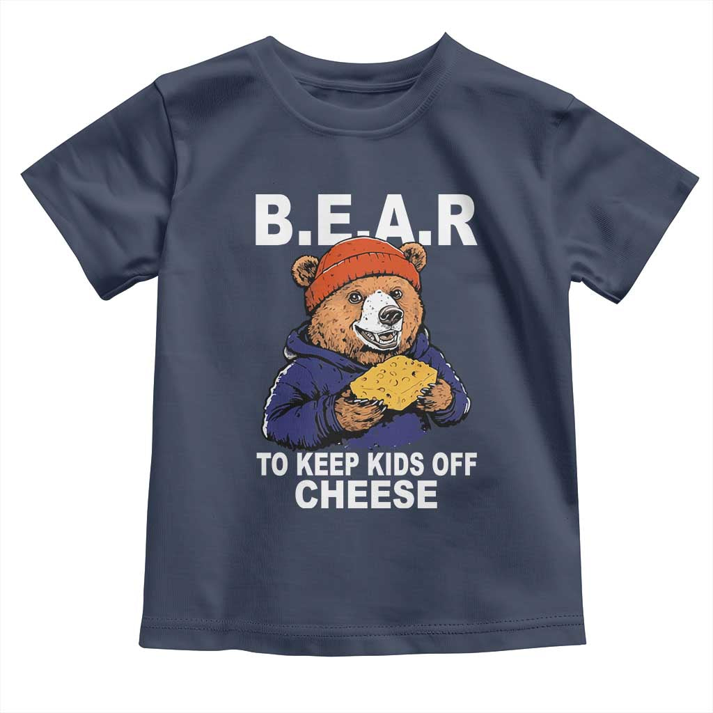 Funny Bear To Keep Kids Off Cheese Toddler T Shirt TS11 Navy Print Your Wear